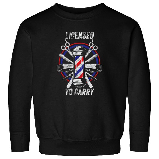 Licensed To Carry Barber Hairstylist Hairdresser Tools Sweatshirts