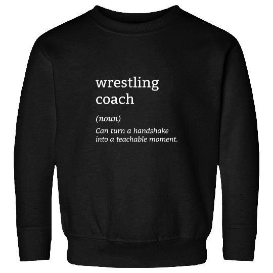 Mat Wrestling Coachs Definition Grappling Champion Wrestler Sweatshirts