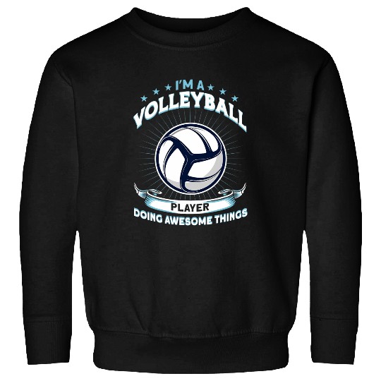 Im A Volleyball Player Doing Awesome Things Training Sweatshirts