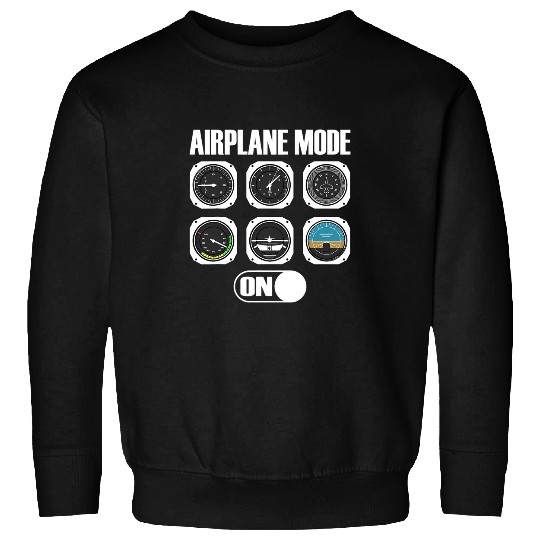 Airplane Mode On Aviation Airplane Pilots 2 Sweatshirts
