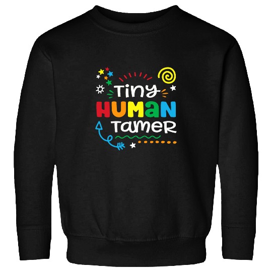 Tiny Human Tamer Gift Mom Nanny Babysitter Teacher Sweatshirts