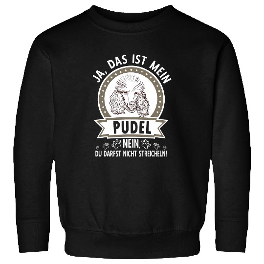 Poodle owner dog does not stroke Sweatshirts