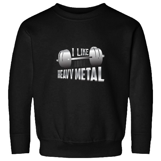 I Like Heavy Metal Workout Training Weight Lifting Sweatshirts