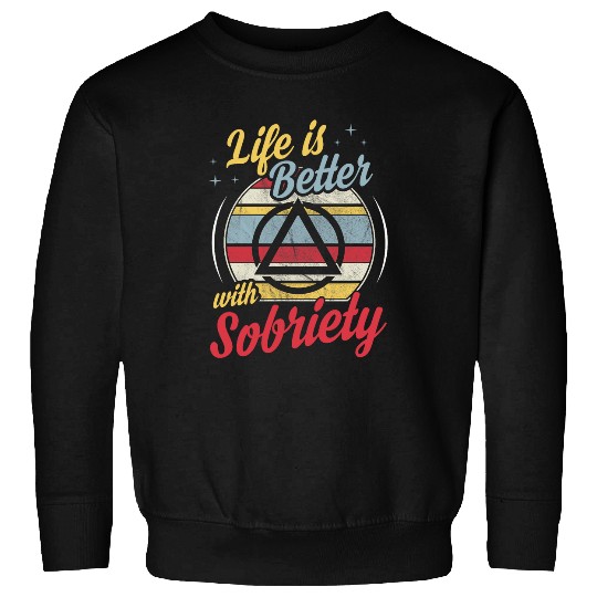 Life Is Better With Sobriety Retro vintages Style Sober Pride Sweatshirts
