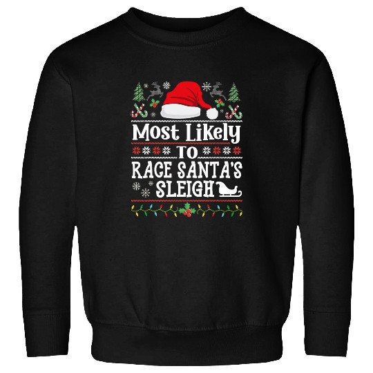 mosts likely to Race Santas Sleigh Christmas Car Driving Sweatshirts
