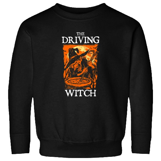 The Driving Witch Halloween Driver Scary Motorist Funny Sweatshirts