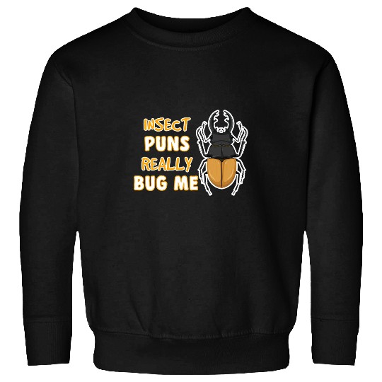 Insect Puns Really Bug Me Beetle Entomologist Sweatshirts