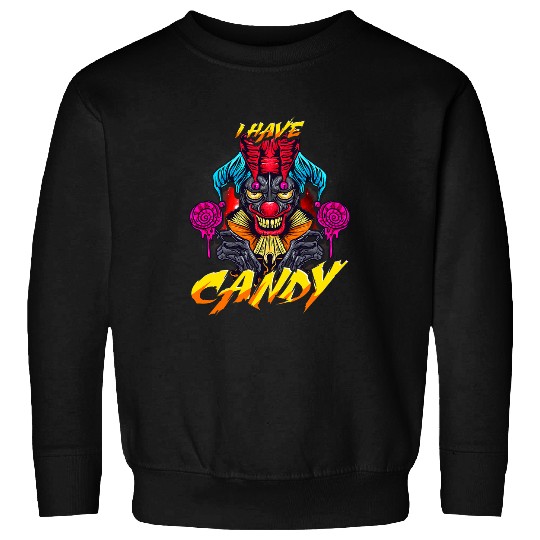 I have candy Funny Halloween Horror Clown Party Costume 2 Sweatshirts