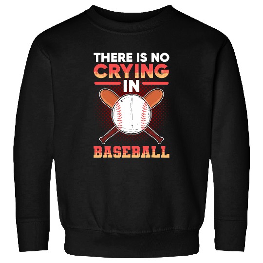 There Is No Crying In Baseball Softball Lover Mom and Dad Sweatshirts