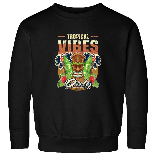 Tiki Bar Hawaiian Luau Tropical Vibes Only Sweatshirts