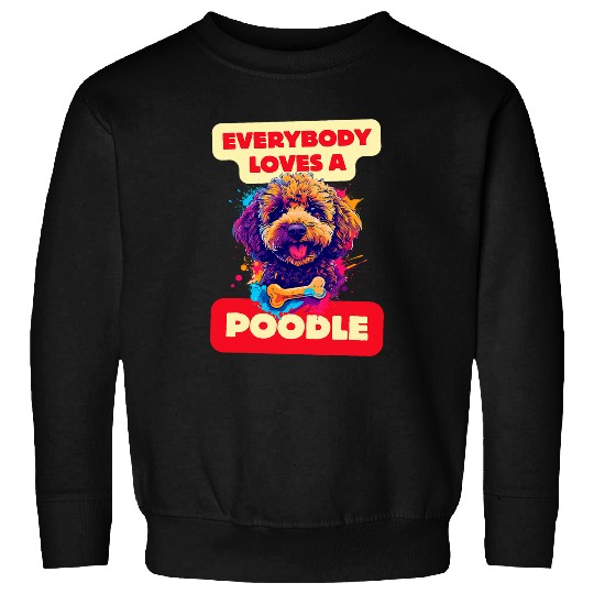 Loyal Companion Everybody Loves a Poodle for Men Women Sweatshirts