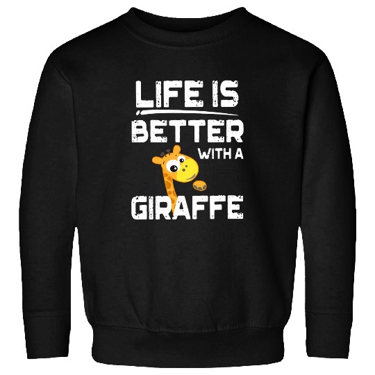 Life Is Better With A Giraffe T Sweatshirts