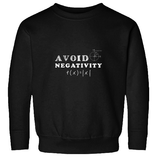 Avoid Negativity Math Teacher Mathematics Mathematician Sweatshirts