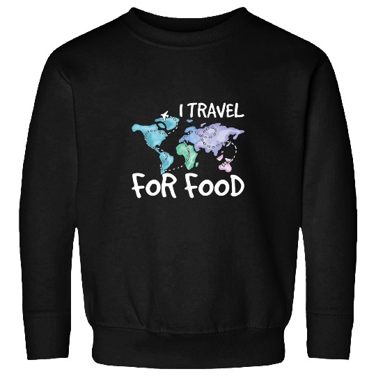 Traveling Foodie Blogger Travel Food Blogging Vacation 3 Sweatshirts