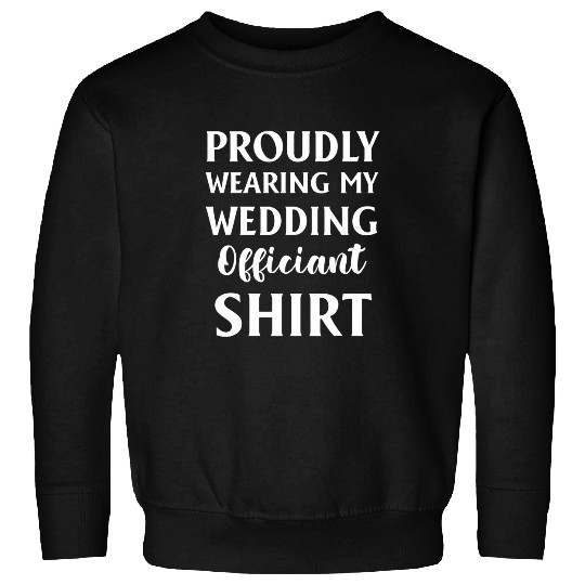 Wedding Officiant Internet Ordained Minister 288 Sweatshirts