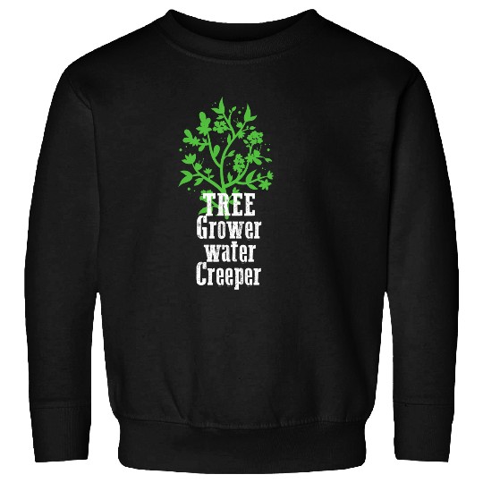 Tree Grower Water Creeper I Garden Sweatshirts
