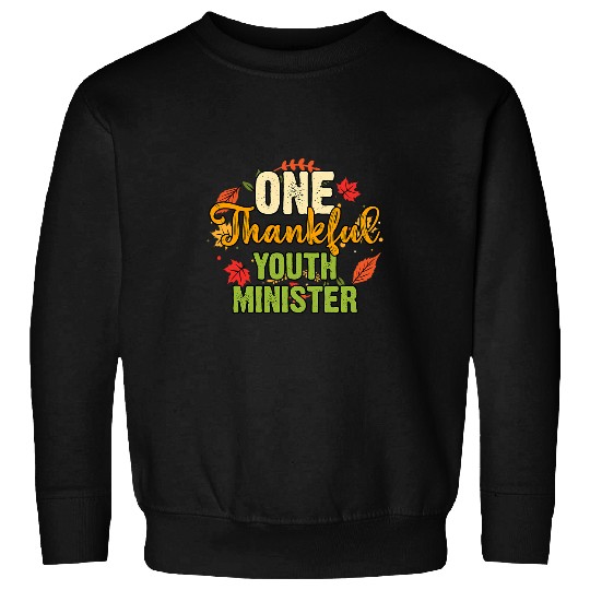One Thankful Youth Minister Thanksgiving Sweatshirts