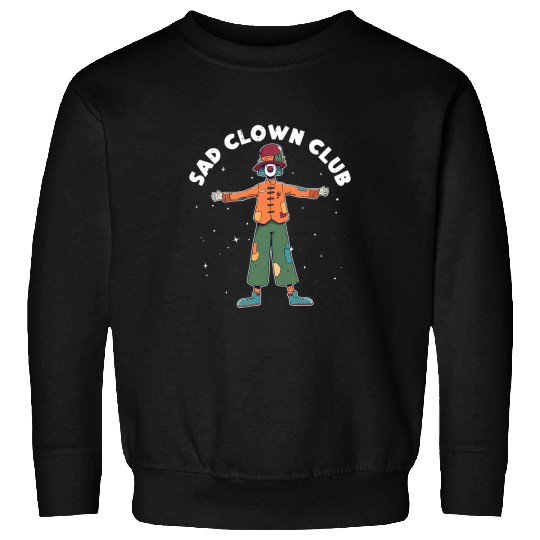 Sad Clown Club Spooky Circus Clowns Sad Circus Performer Sweatshirts