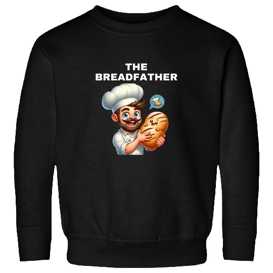 The Bread Father Baker Tee Perfect ginving 1 Sweatshirts