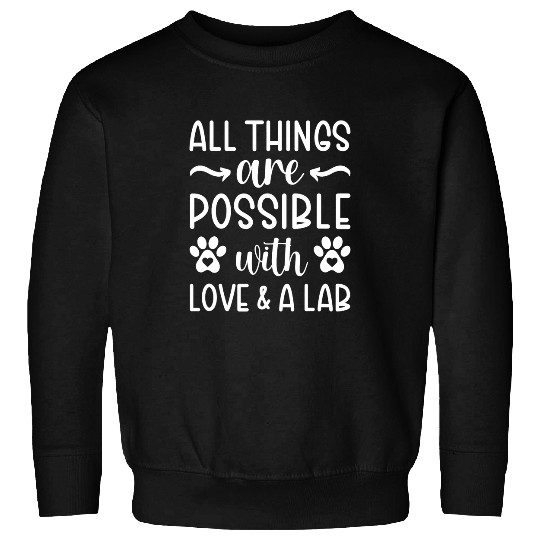Labrador Lab Dog Love and a Lab Labrador Retriever Sweatshirts
