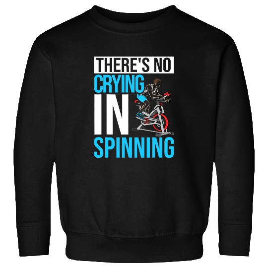 Theres No Crying In Spinning Indoor Cycling Bike Spin Class 1 Sweatshirts