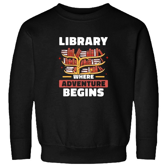 Library Where Adventure Begins Librarian Books Lover Sweatshirts