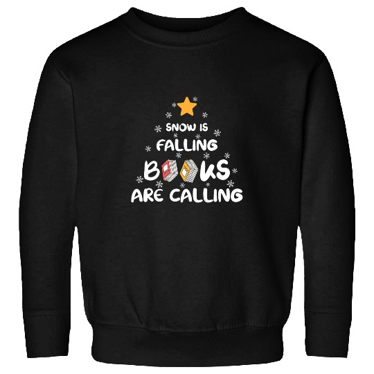 Snow is Falling Books Are Calling Funny Librarian Winter Sweatshirts