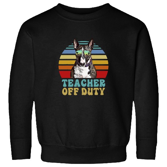 Teacher Off Duty Funny Miniature Bull Terrier Dog Summer Sweatshirts