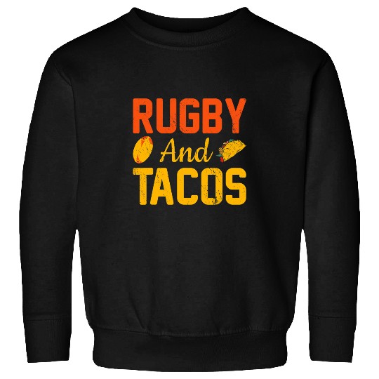 Rugby And Tacos Player Coachs Team Sport Cinco De Mayo Sweatshirts