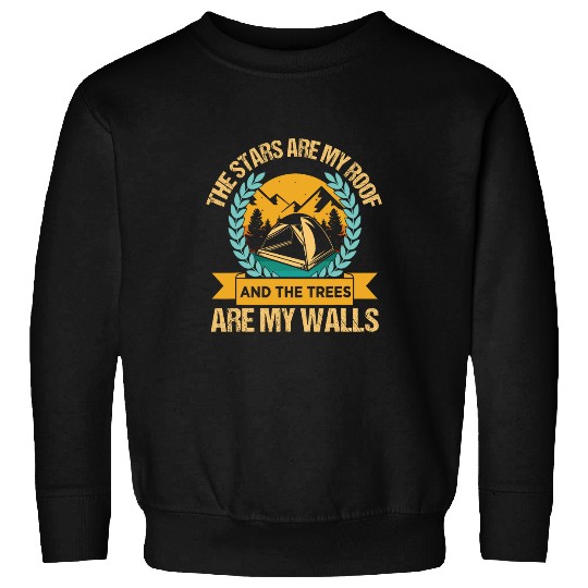 The stars are my roof Nature Camping vibes Sweatshirts
