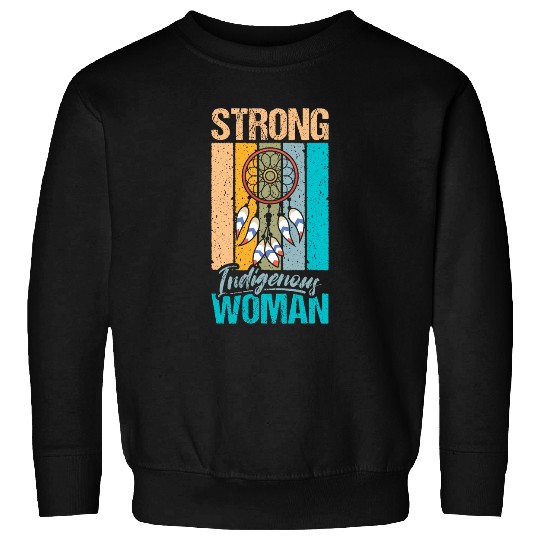 Native American Strong Indigenous Woman Design 1 Sweatshirts