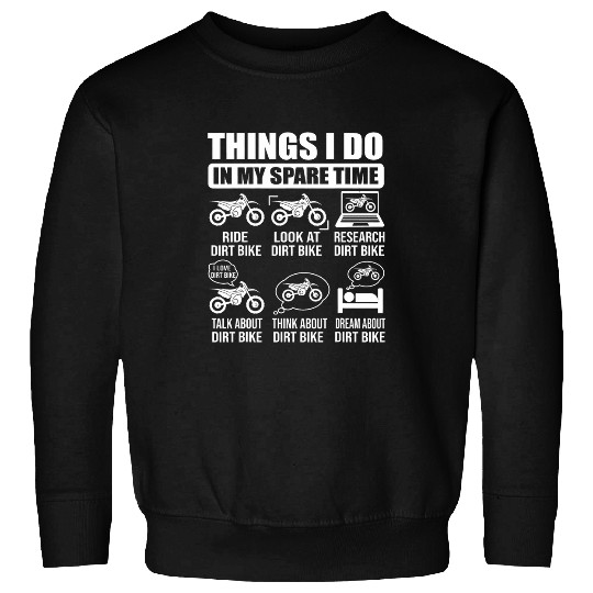 Things I Do In My Spare Time Funny Dirt Bike Motocross Biker Sweatshirts