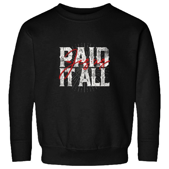 Jesus Paid It All vintages Art Graphic Gospel Christian Sweatshirts