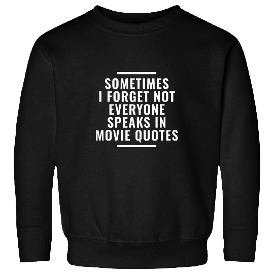Movie Blogger Meme Quote Sweatshirts