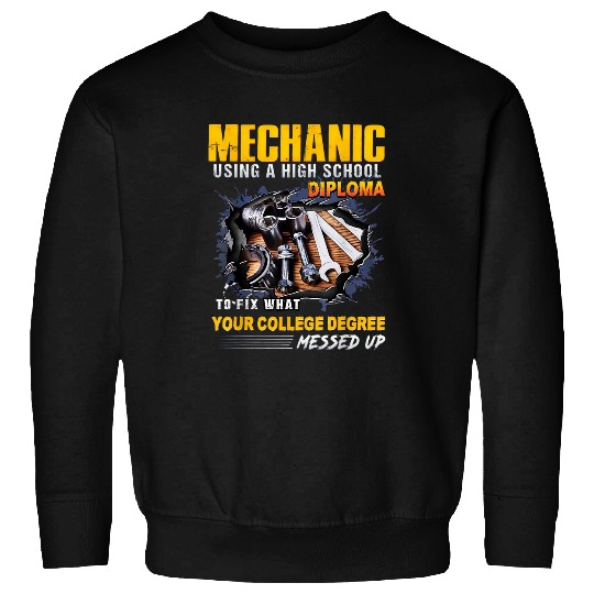 Mechanic Using A High School Diploma To Fix Your College Sweatshirts