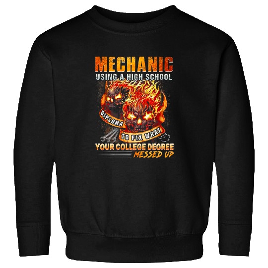 Mechanic Using A High School Diploma To Fix What Your Sweatshirts