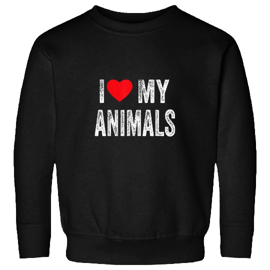 I Love My Animals Pets Farmer Zookeeper Veterinarian Cool Sweatshirts
