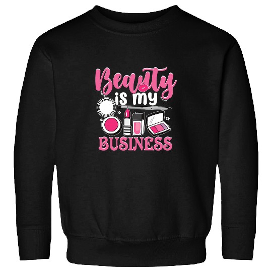 Womens Beauty Is My Business Beauty Beautician Make Up Artist Sweatshirts