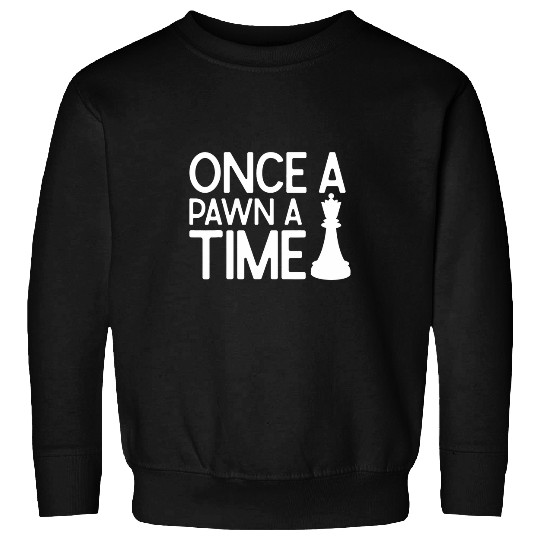 Once a Pawn a Time Chess Coachs Chess Club Sweatshirts