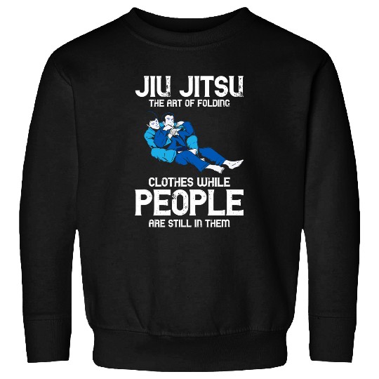 Jiu Jitsu The Art Of Folding Clothes BJJ Martial Arts MMA Sweatshirts