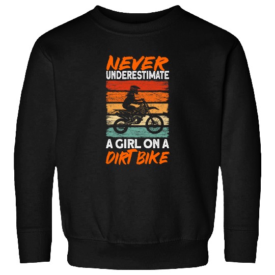 Never Underestimate a Girl on Dirt bike Motorbike Racer Sweatshirts
