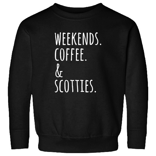 Dog Scottish Terrier Weekend Coffee Scottish Terrier Dog Sweatshirts