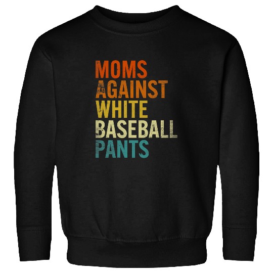 Moms Against White Baseball Pants Baseball Player Funny Mom 1 Sweatshirts