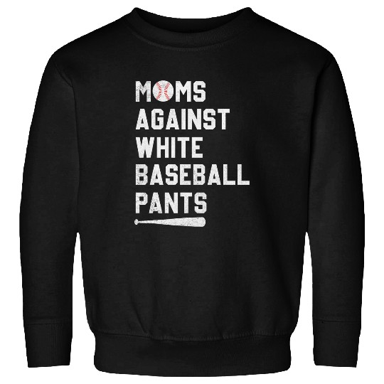 Moms Against White Baseball Pants Funny Baseball Mom 18 Sweatshirts