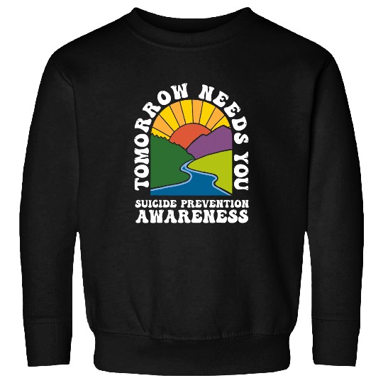 Tomorrow Needs You 988 suicides Prevention Awareness Month Sweatshirts