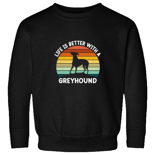 Dog Grayhound Retro Life is Better With A Greyhound Dad Greyhound Mom Sweatshirts