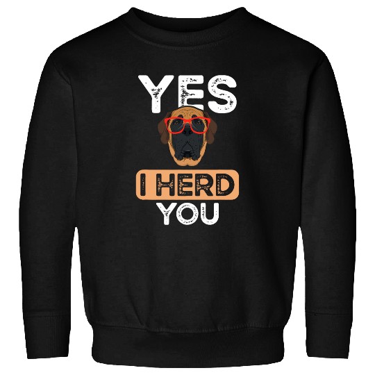 I Herd You English Mastiff Owner English Mastiff Lover Sweatshirts