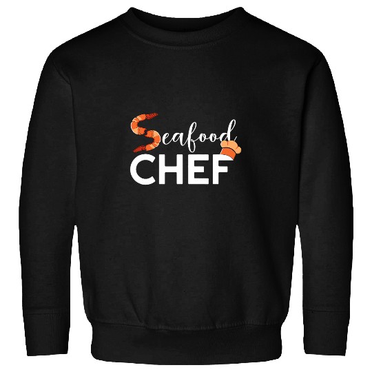 Seafood Chef Shrimp Eating Oysters Hobby Chef Sweatshirts