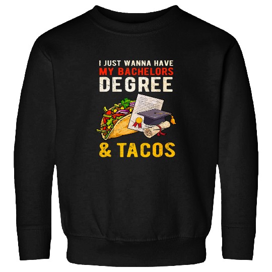 Bachelors Degree Tacos College Student Mexican Food Lover Sweatshirts