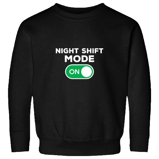 Night Shift Mode On Funny Night Crew Nursing Team Sweatshirts